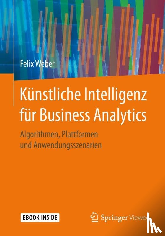 Weber, Felix - Künstliche Intelligenz für Business Analytics