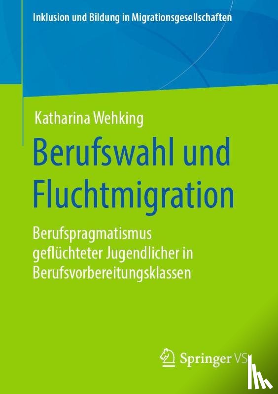 Wehking, Katharina - Berufswahl und Fluchtmigration