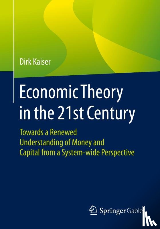 Kaiser, Dirk - Economic Theory in the 21st Century