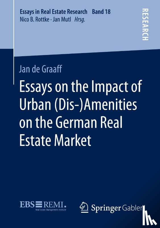 de Graaff, Jan - Essays on the Impact of Urban (Dis-)Amenities on the German Real Estate Market