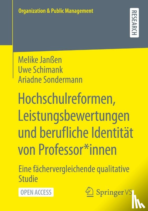 Janssen, Melike, Schimank, Uwe, Sondermann, Ariadne - Hochschulreformen, Leistungsbewertungen und berufliche Identitat von Professor*innen