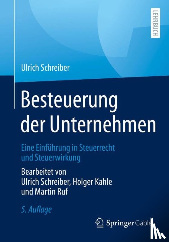 Schreiber, Ulrich, Kahle, Holger, Ruf, Martin - Besteuerung der Unternehmen