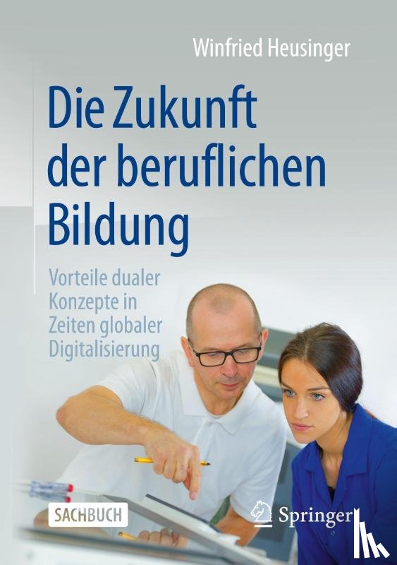 Heusinger, Winfried - Die Zukunft der beruflichen Bildung