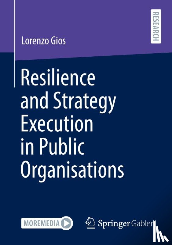 Gios, Lorenzo - Resilience and Strategy Execution in Public Organisations