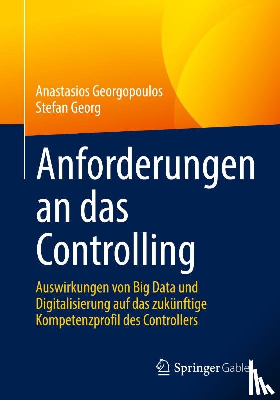 Georgopoulos, Anastasios, Georg, Stefan - Anforderungen an das Controlling