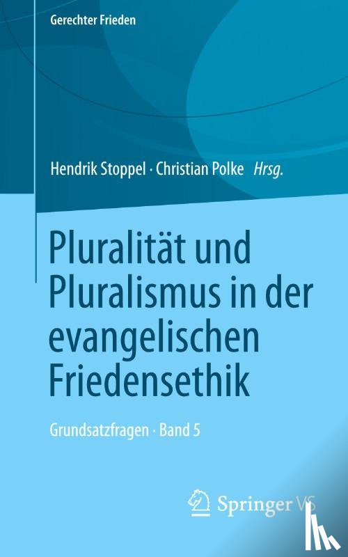  - Pluralitat und Pluralismus in der evangelischen Friedensethik