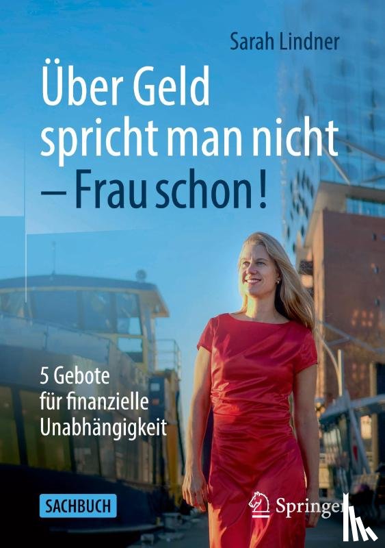 Lindner, Sarah - Uber Geld spricht man nicht – Frau schon!