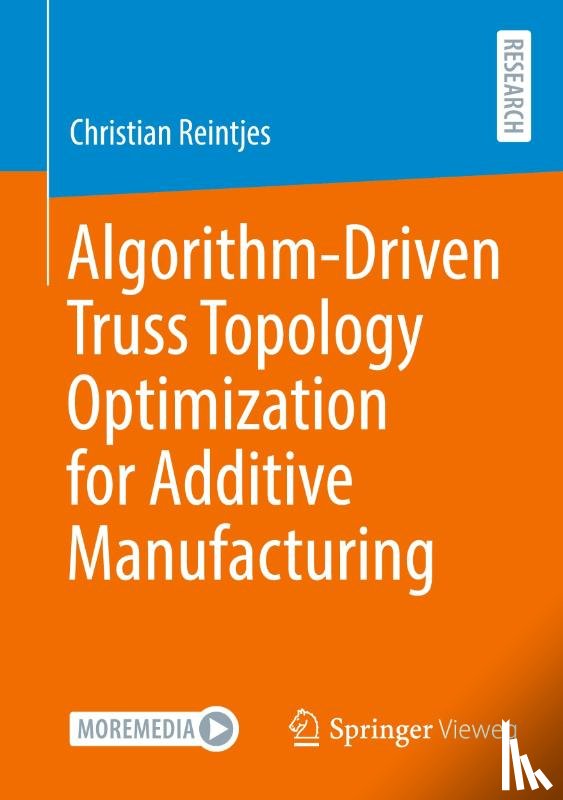 Reintjes, Christian - Algorithm-Driven Truss Topology Optimization for Additive Manufacturing