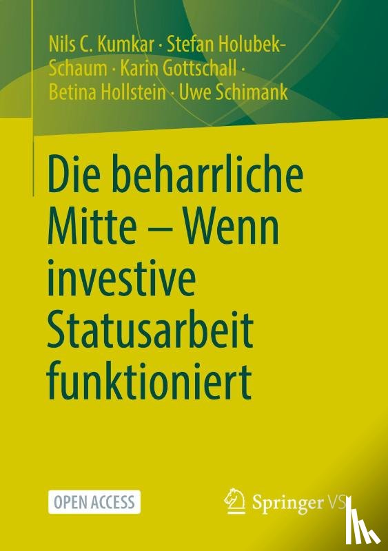 Kumkar, Nils C., Holubek-Schaum, Stefan, Gottschall, Karin, Hollstein, Betina - Die beharrliche Mitte – Wenn investive Statusarbeit funktioniert