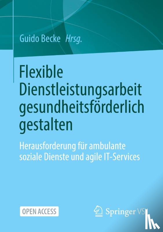  - Flexible Dienstleistungsarbeit gesundheitsförderlich gestalten