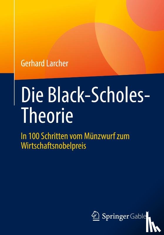 Larcher, Gerhard - Die Black-Scholes-Theorie