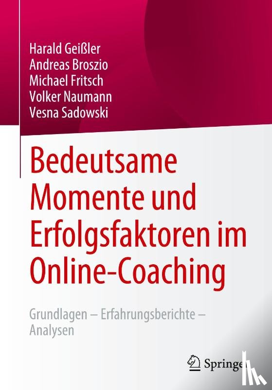 Geißler, Harald, Broszio, Andreas, Sadowski, Vesna, Naumann, Volker - Bedeutsame Momente und Erfolgsfaktoren im Online-Coaching