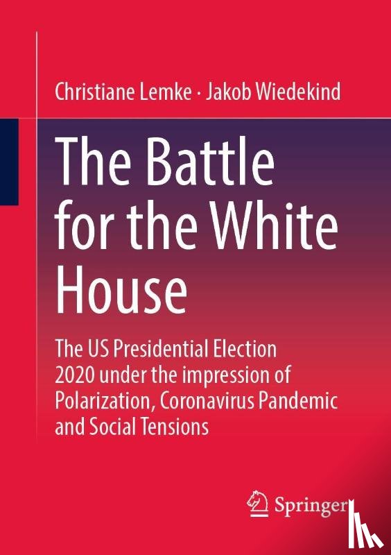 Lemke, Christiane, Wiedekind, Jakob - The Battle for the White House