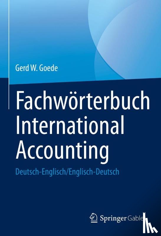 Goede, Gerd W. - Fachwörterbuch International Accounting