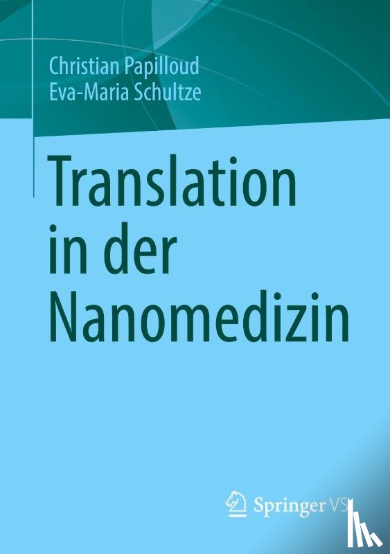 Papilloud, Christian, Schultze, Eva-Maria - Translation in der Nanomedizin