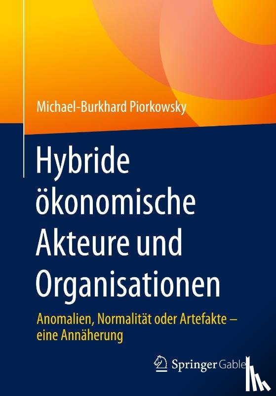 Piorkowsky, Michael-Burkhard - Hybride ökonomische Akteure und Organisationen