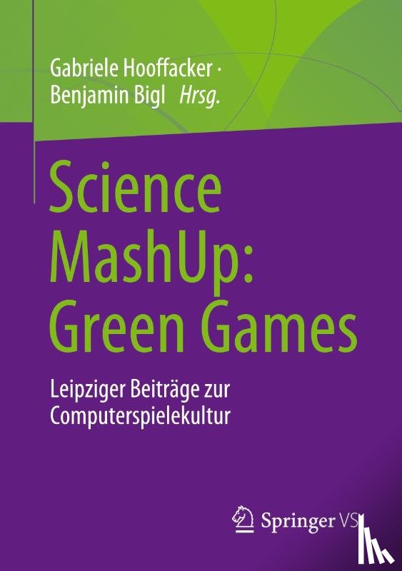 Hooffacker, Gabriele, Bigl, Benjamin - Science MashUp: Green Games
