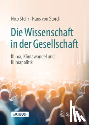 Stehr, Nico, von Storch, Hans - Die Wissenschaft in der Gesellschaft