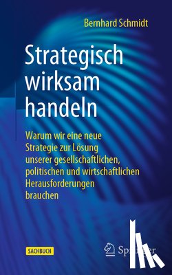 Schmidt, Bernhard - Strategisch wirksam handeln