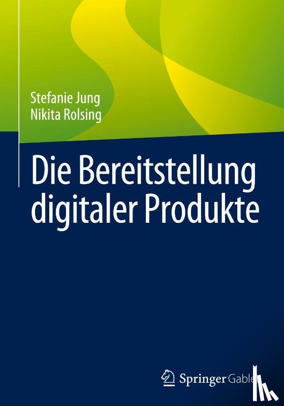 Rolsing, Nikita, Jung, Stefanie - Die Bereitstellung digitaler Produkte