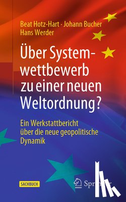Hotz-Hart, Beat, Bucher, Johann, Werder, Hans - Uber Systemwettbewerb zu einer neuen Weltordnung?