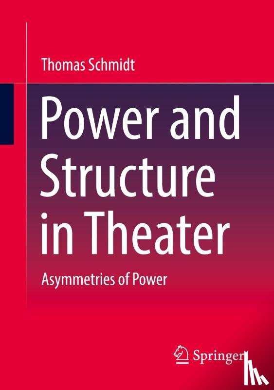 Schmidt, Thomas - Power and Structure in Theater