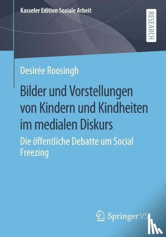 Roosingh, Desirée - Bilder und Vorstellungen von Kindern und Kindheiten im medialen Diskurs