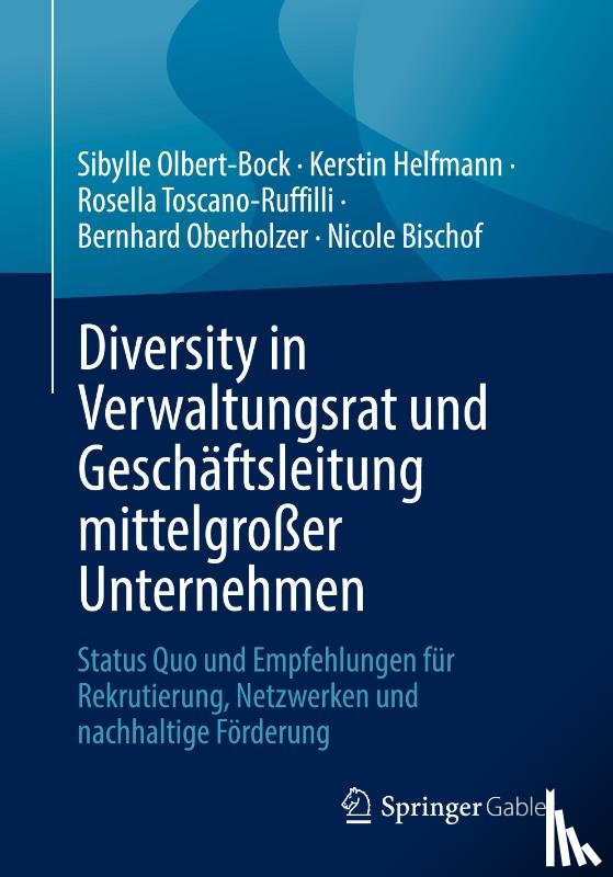 Olbert-Bock, Sibylle, Helfmann, Kerstin, Bischof, Nicole, Oberholzer, Bernhard - Diversity in Verwaltungsrat und Geschäftsleitung mittelgroßer Unternehmen