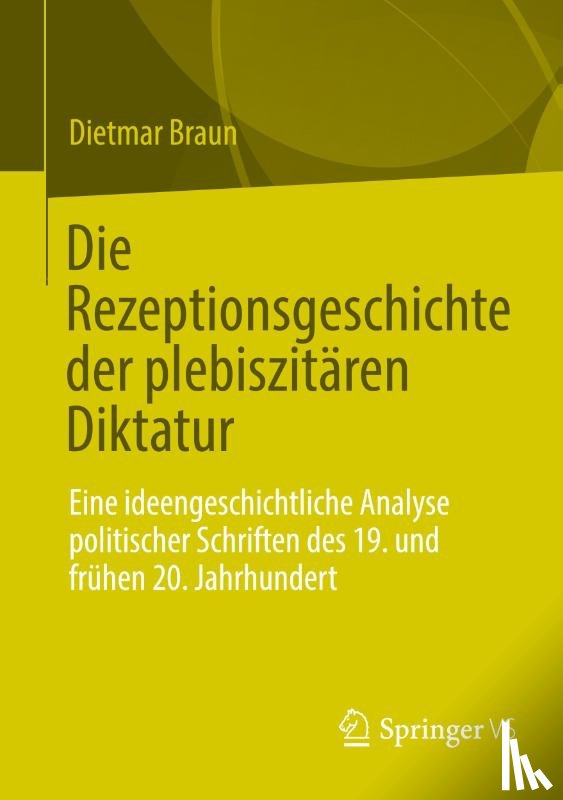 Braun, Dietmar - Die Rezeptionsgeschichte der plebiszitären Diktatur