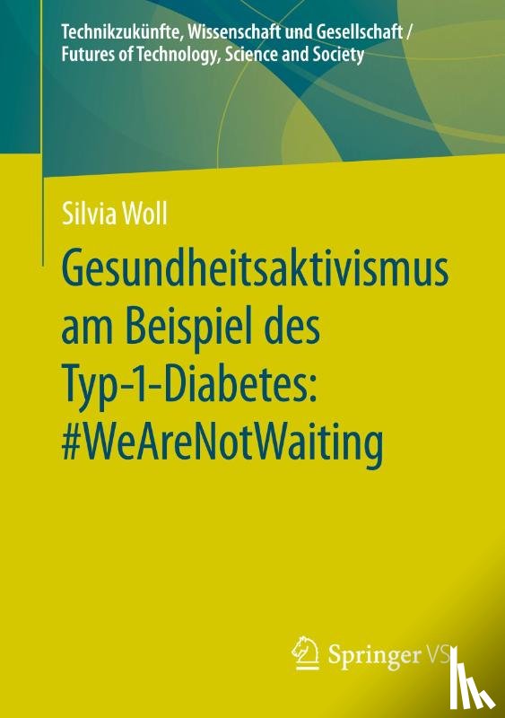 Woll, Silvia - Gesundheitsaktivismus am Beispiel des Typ-1-Diabetes: #WeAreNotWaiting