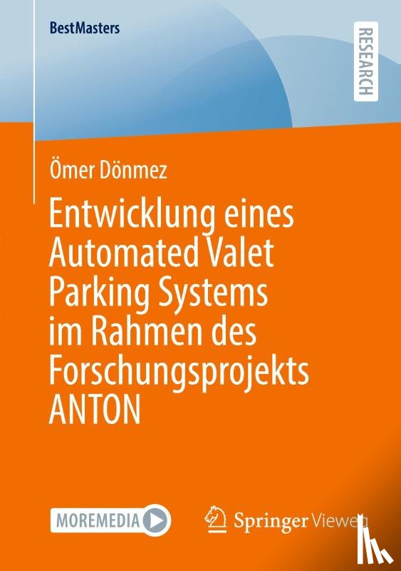 Dönmez, Ömer - Entwicklung eines Automated Valet Parking Systems im Rahmen des Forschungsprojekts ANTON