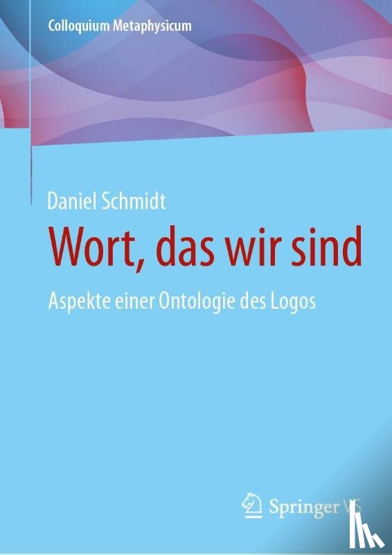 Schmidt, Daniel - Wort, das wir sind