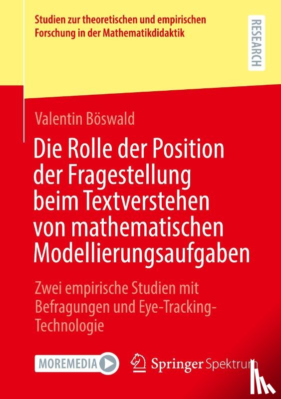 Böswald, Valentin - Die Rolle der Position der Fragestellung beim Textverstehen von mathematischen Modellierungsaufgaben
