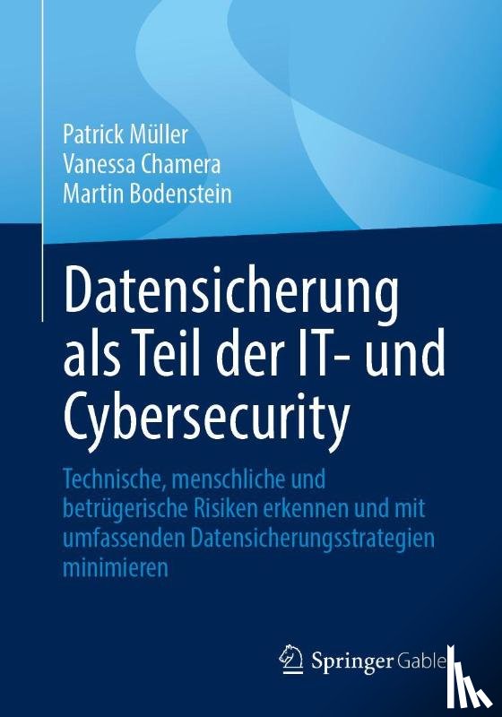 Müller, Patrick, Bodenstein, Martin, Chamera, Vanessa - Datensicherung als Teil der IT- und Cybersecurity