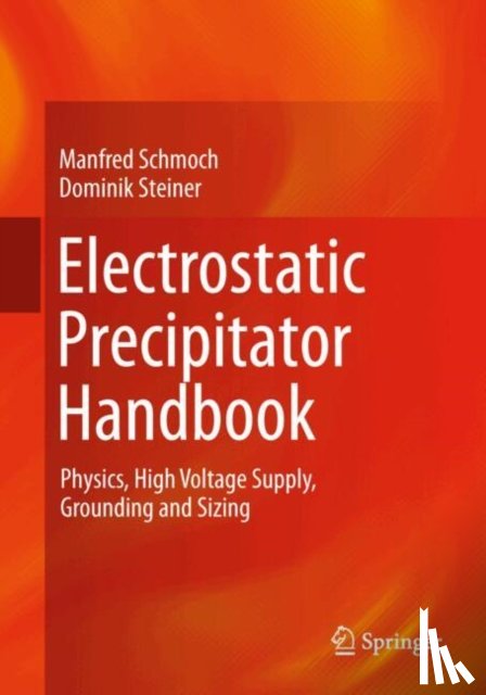 Schmoch, Manfred, Steiner, Dominik - Electrostatic Precipitator Handbook