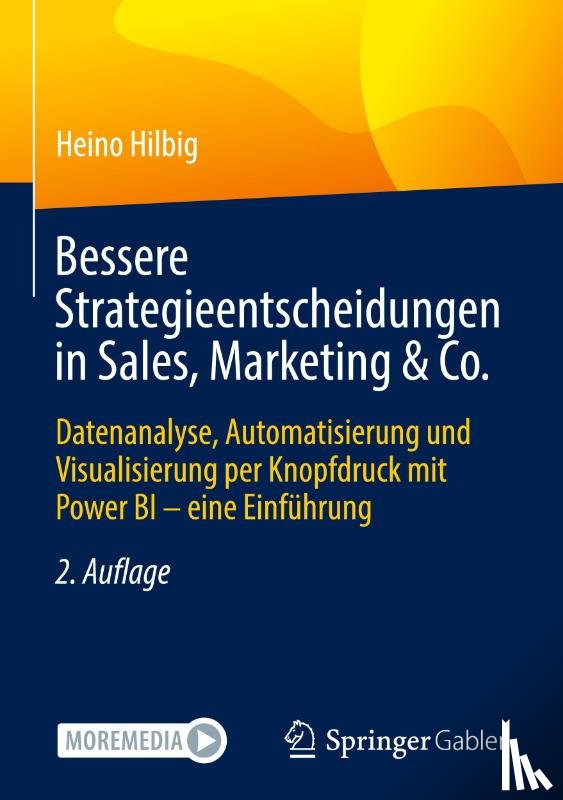 Hilbig, Heino - Bessere Strategieentscheidungen in Sales, Marketing & Co.
