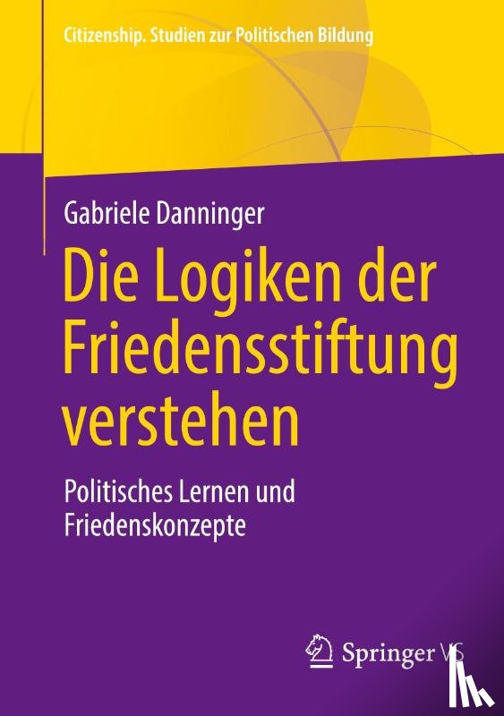 Danninger, Gabriele - Die Logiken der Friedensstiftung verstehen