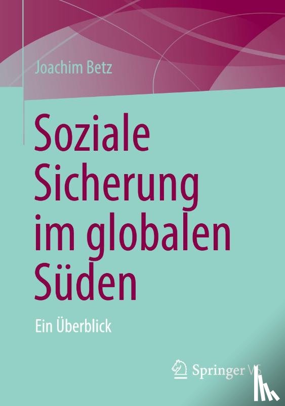 Betz, Joachim - Soziale Sicherung im globalen Süden