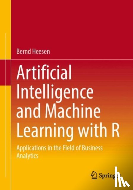 Heesen, Bernd - Artificial Intelligence and Machine Learning with R