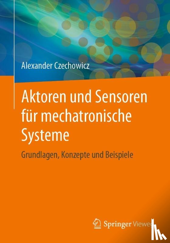 Czechowicz, Alexander - Aktoren und Sensoren für mechatronische Systeme