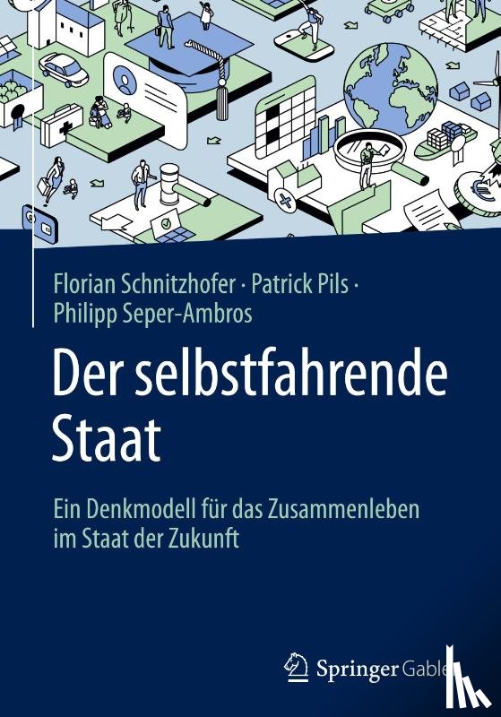 Schnitzhofer, Florian, Seper-Ambros, Philipp, Pils, Patrick - Der selbstfahrende Staat