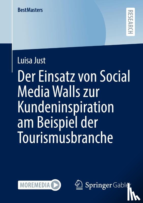 Just, Luisa - Der Einsatz von Social Media Walls zur Kundeninspiration am Beispiel der Tourismusbranche