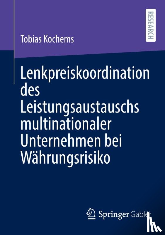 Kochems, Tobias - Lenkpreiskoordination des Leistungsaustauschs multinationaler Unternehmen bei Währungsrisiko