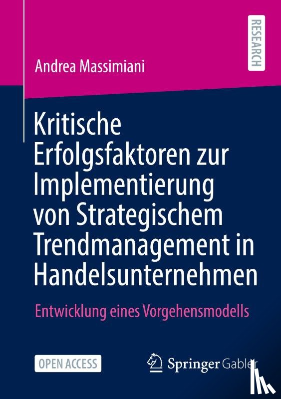 Massimiani, Andrea - Kritische Erfolgsfaktoren zur Implementierung von Strategischem Trendmanagement in Handelsunternehmen