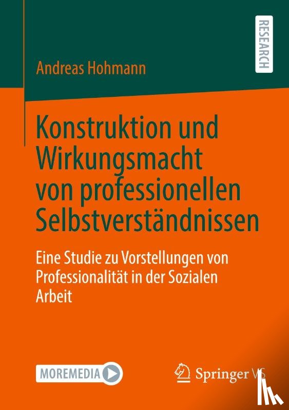 Hohmann, Andreas - Konstruktion und Wirkungsmacht von professionellen Selbstverständnissen