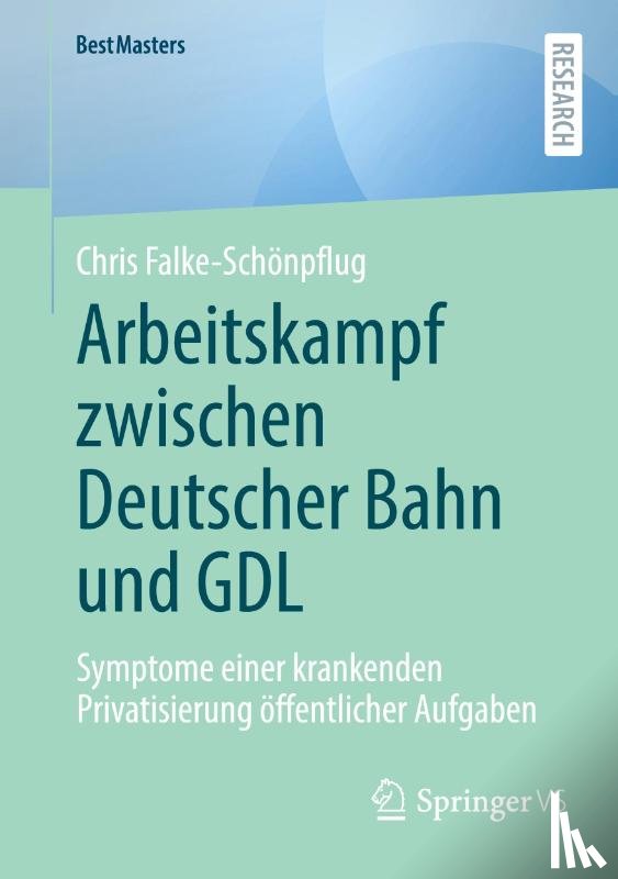 Falke-Schönpflug, Chris - Arbeitskampf zwischen Deutscher Bahn und GDL