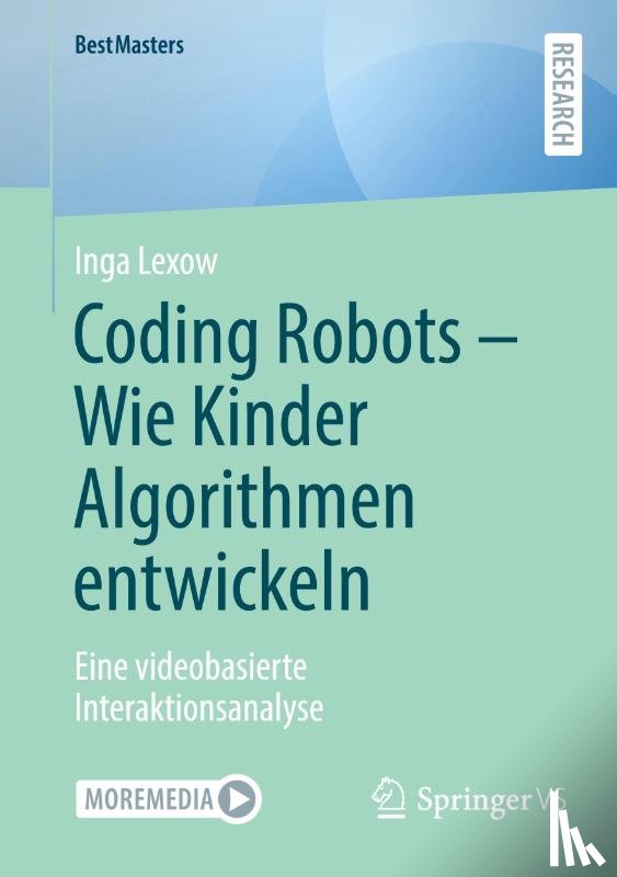 Lexow, Inga - Coding Robots - Wie Kinder Algorithmen entwickeln