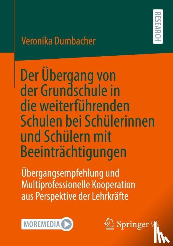 Dumbacher, Veronika - Der Übergang von der Grundschule in die weiterführenden Schulen bei Schülerinnen und Schülern mit Beeinträchtigungen