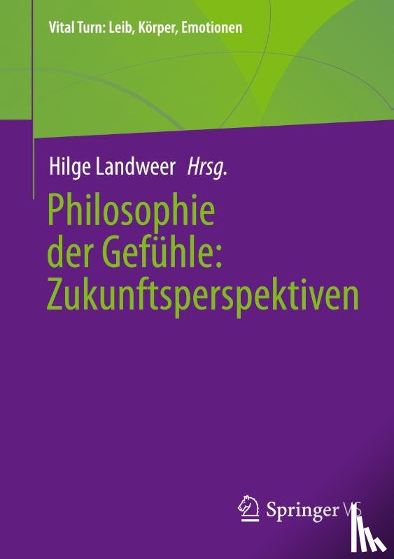  - Philosophie der Gefühle: Zukunftsperspektiven