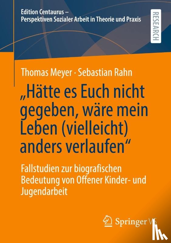 Meyer, Thomas, Rahn, Sebastian - "Hätte es Euch nicht gegeben, wäre mein Leben (vielleicht) anders verlaufen"